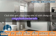 Các Cách Khử Mùi Hôi ToiLet Nhà Vệ Sinh Mùi Hôi Cống Công Nghiệp